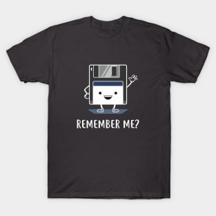 Floppy Disk Remember Me? Design T-Shirt